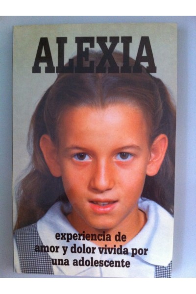 ALEXIA. Experiencia de amor y dolor vivida por una adolescente